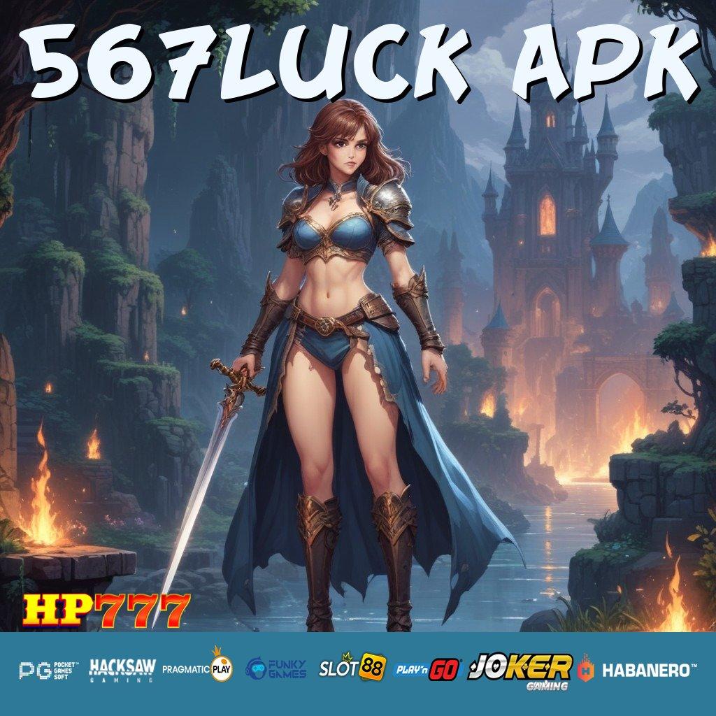 567LUCK APK Pendaftaran Tidak Berbayar Karir Tersedia