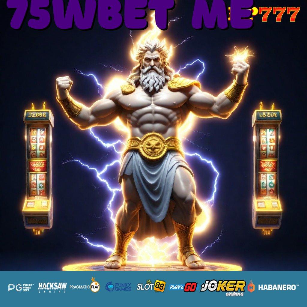 75WBET ME Trik Jitu Instan Registrasi