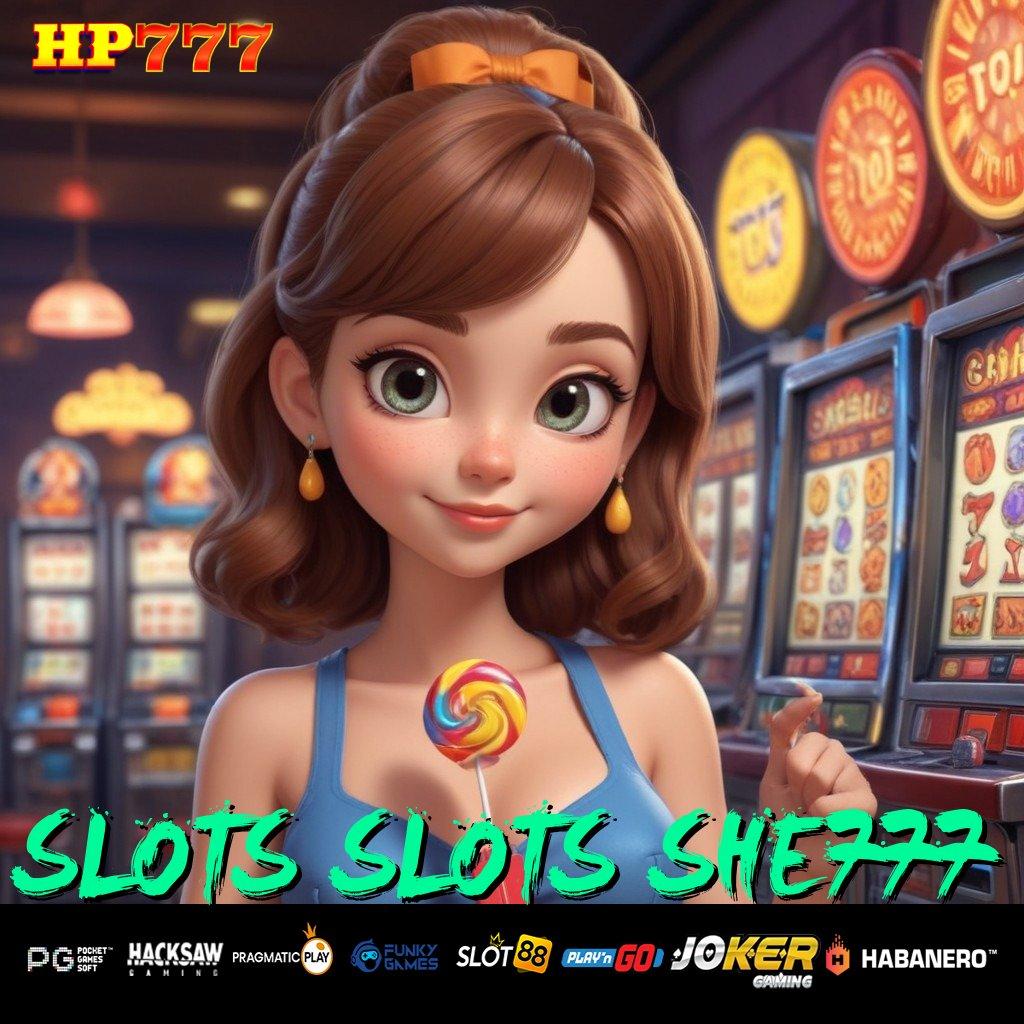 SLOTS SLOTS SHE777 Keunggulan Lengkap Version Android 3.0