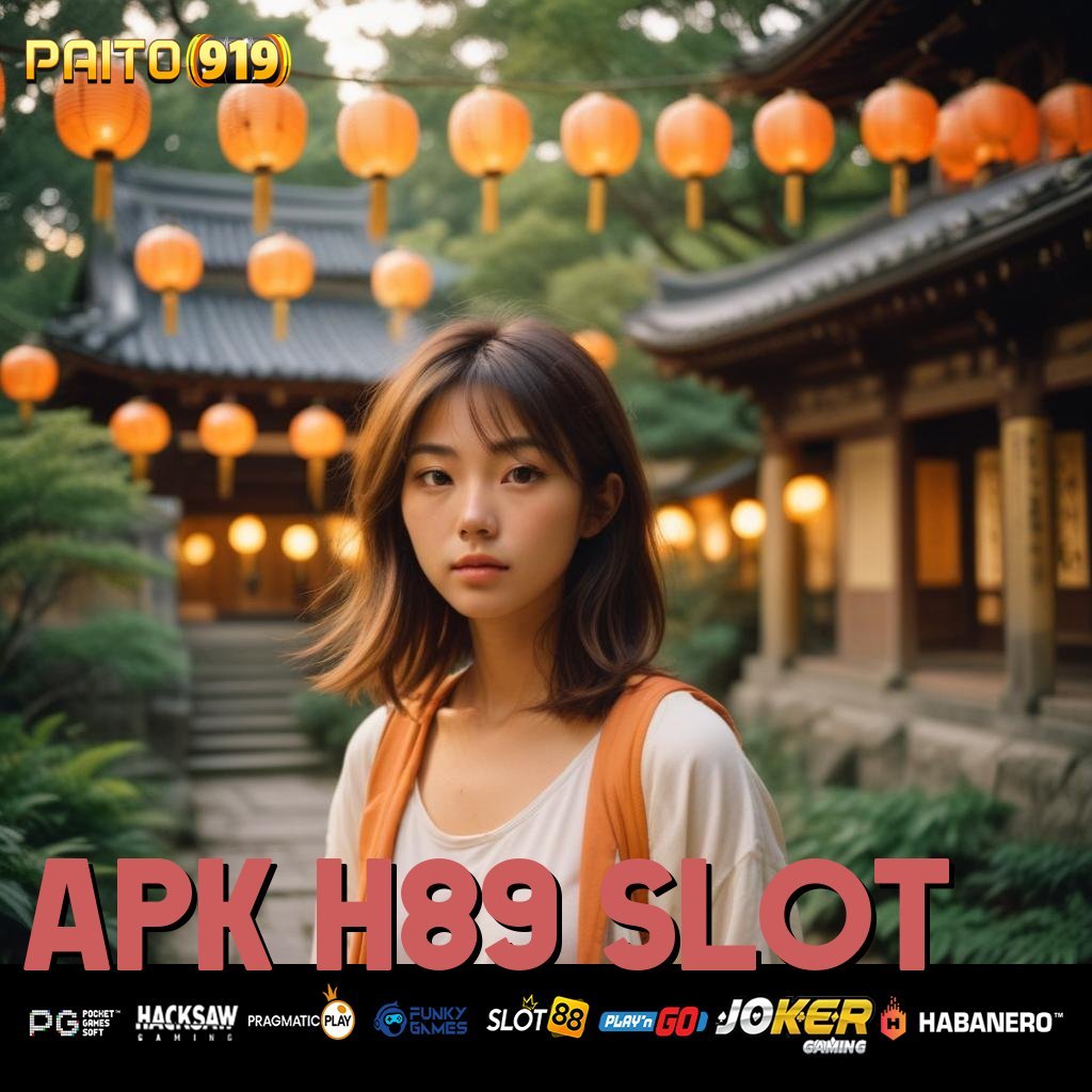 APK H89 SLOT - Login Cepat dengan APK Baru untuk Semua Perangkat