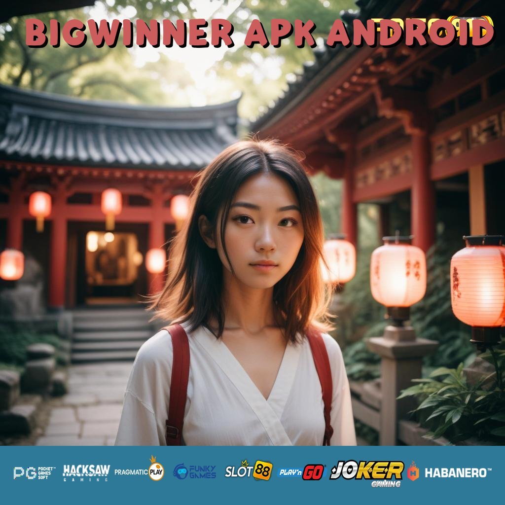 BIGWINNER APK ANDROID - Unduh APK Versi Terbaru untuk Login Cepat dan Mudah