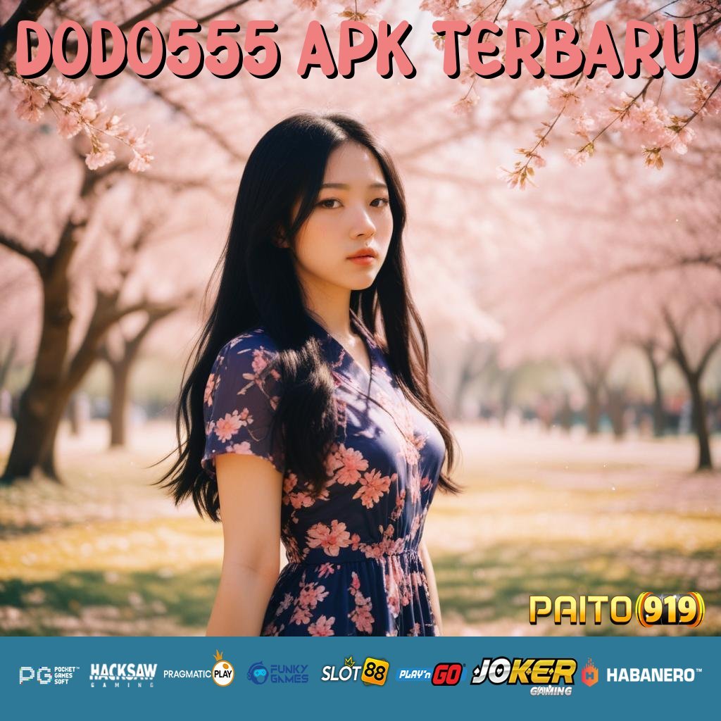 DODO555 APK TERBARU - APK Versi Terbaru untuk Unduhan & Login yang Praktis