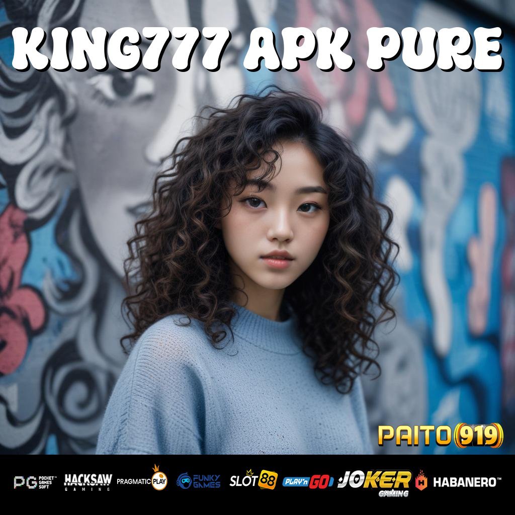 KING777 APK PURE - Unduh APK dengan Sistem Canggih untuk Login Cepat