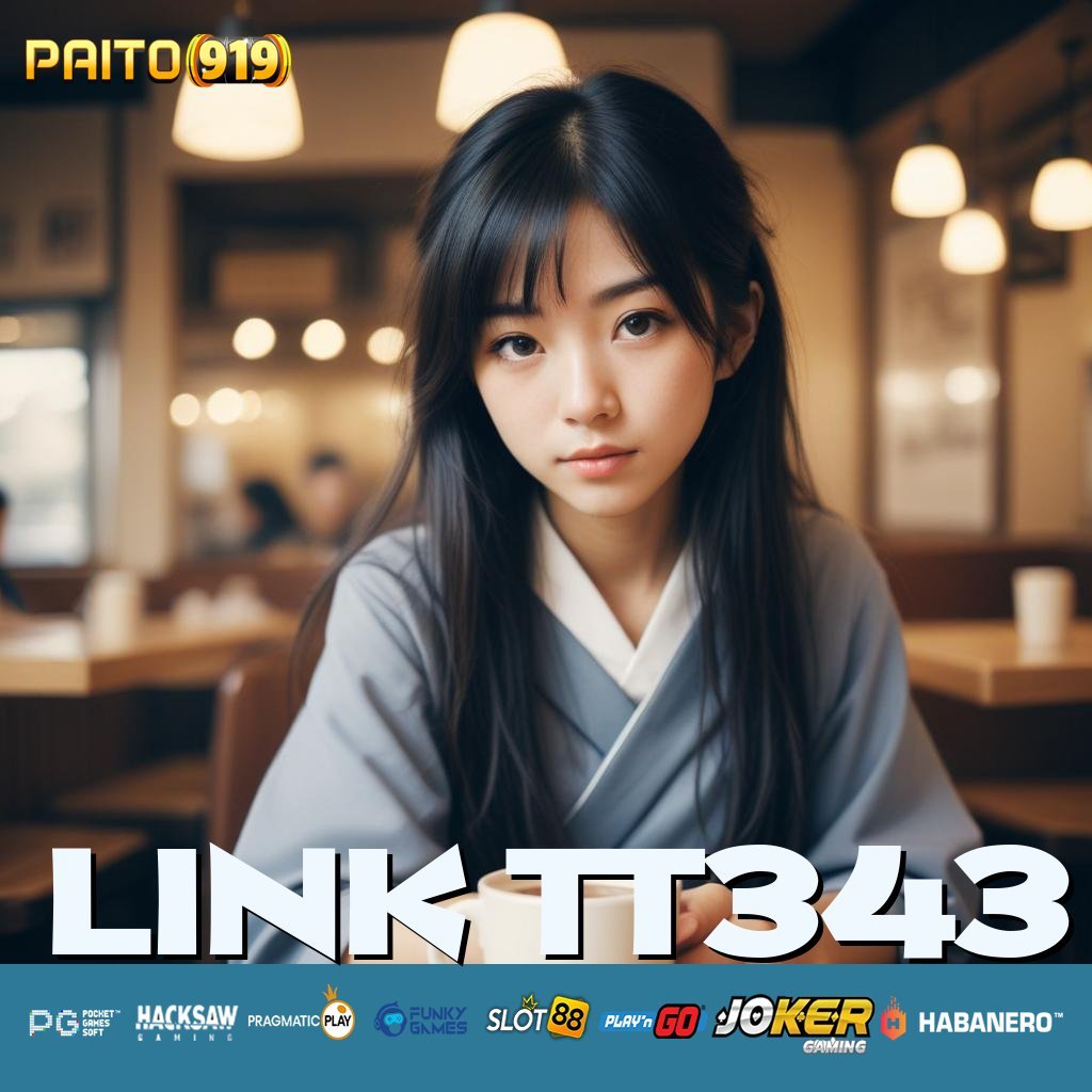 LINK TT343 - Login Cepat dengan Instal APK Versi Terupdate