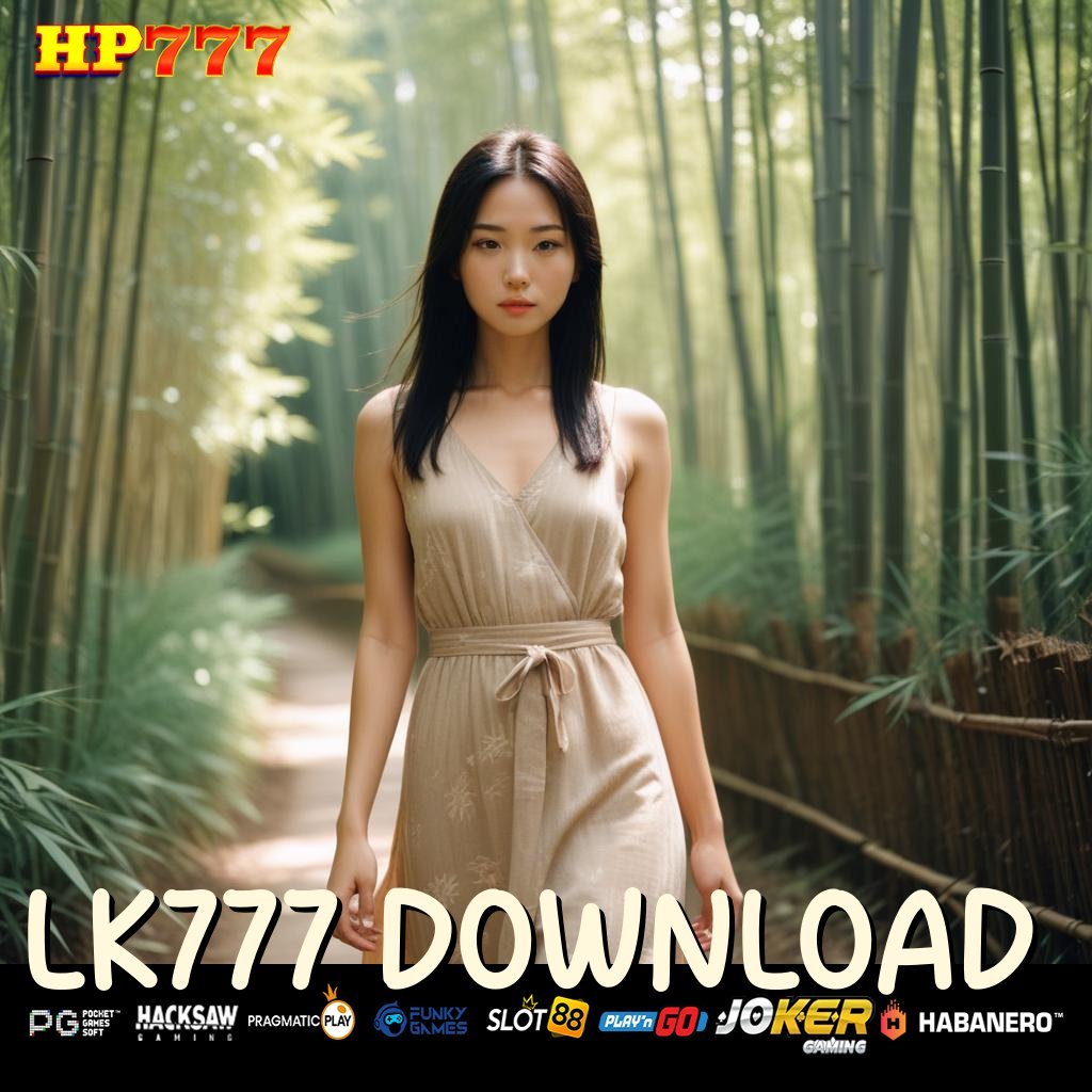 LK777 DOWNLOAD Platform Tanpa Biaya Item Mewah Alat Terkini