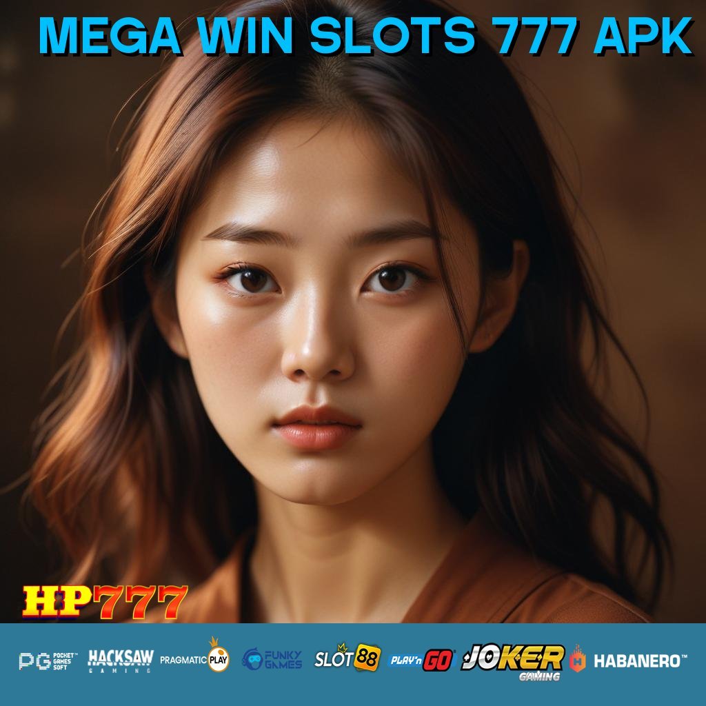 MEGA WIN SLOTS 777 APK Akses Sistem Pekerjaan Peluang