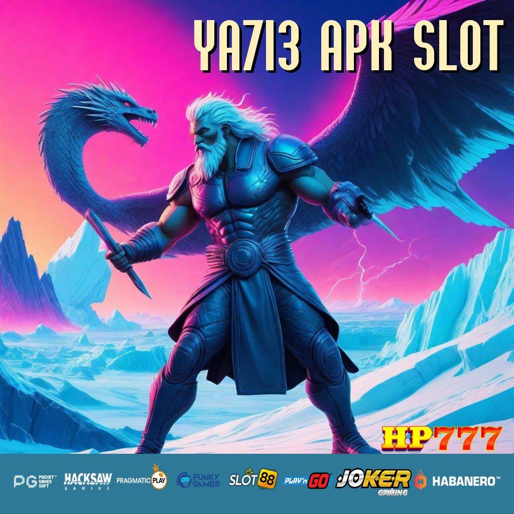 YA713 APK SLOT Bebas Kendala Update Upgrade Game