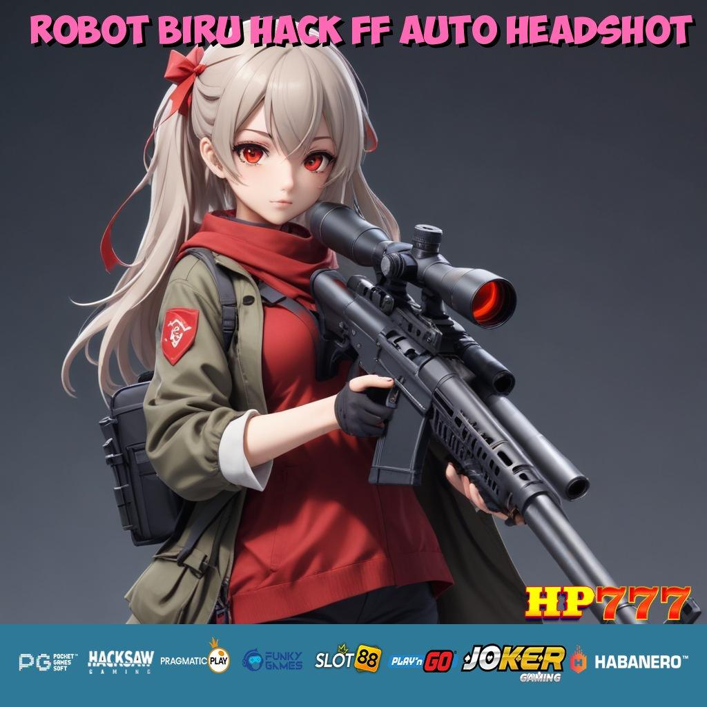 ROBOT BIRU HACK FF AUTO HEADSHOT Skill Gaming Update Premium Game