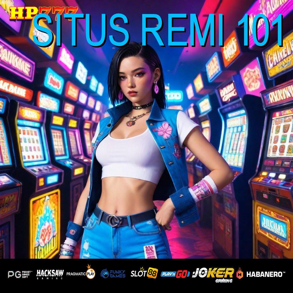 SITUS REMI 101 Untung Langsung Patch Android Populer